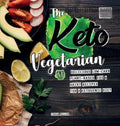 The Keto Vegetarian: 84 Delicious Low-Carb Plant-Based, Egg & Dairy Recipes For A Ketogenic Diet (Nutrition Guide), 2nd Edition - Hardcover