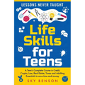 Life Skills for Teens - Lessons Never Taught - Paperback