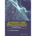 Automating Cyber Threat Intelligence: Tools and Techniques for Enhanced Security Posture - Library Binding