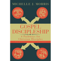 Gospel Discipleship Participant Guide: 4 Pathways for Christian Disciples - Paperback