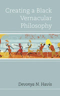 Creating a Black Vernacular Philosophy - Hardcover