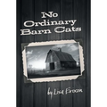 No Ordinary Barn Cats - Hardcover
