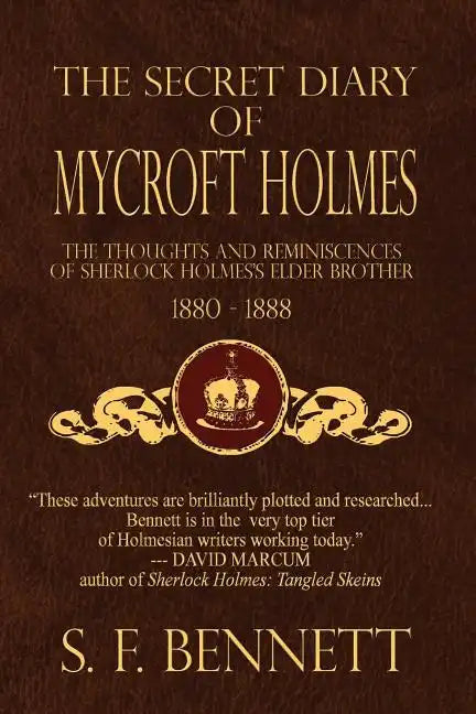 The Secret Diary of Mycroft Holmes: The Thoughts and Reminiscences of Sherlock Holmes's Elder Brother, 1880-1888 - Paperback