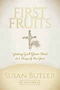 First Fruits: Giving God Your Best 365 Days of the Year - Paperback