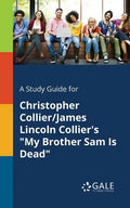 A Study Guide for Christopher Collier/James Lincoln Collier's "My Brother Sam Is Dead" - Paperback