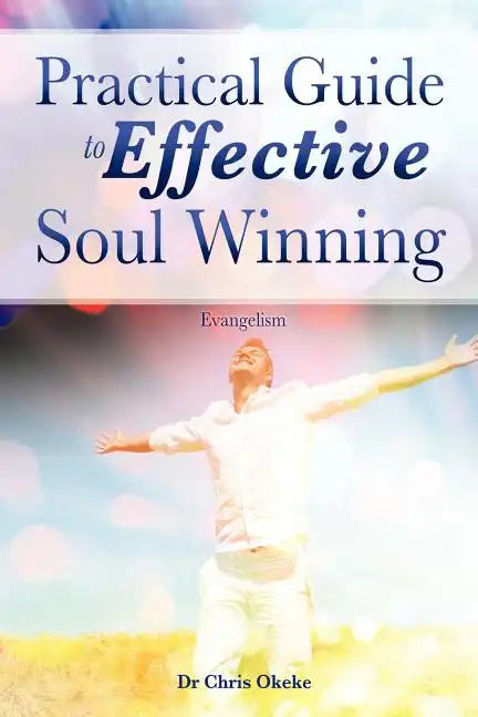 Practical Guide to Effective Soul Winning. - Paperback