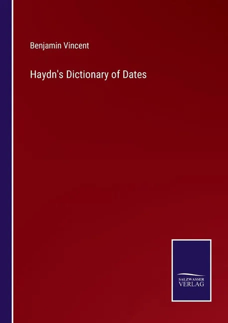Haydn's Dictionary of Dates - Paperback