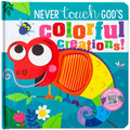 Never Touch God's Colorful Creations - Hardcover