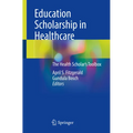 Education Scholarship in Healthcare: The Health Scholar's Toolbox - Paperback