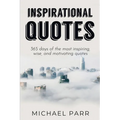 Inspirational Quotes: 365 days of the most inspiring, wise, and motivating quotes - Paperback