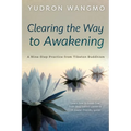 Clearing the Way to Awakening: A Nine Step Practice from Tibetan Buddhism - Paperback