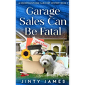 Garage Sales Can Be Fatal: A Senior Sleuthing Club Cozy Mystery - Book 2 - Paperback