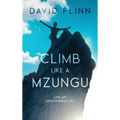 Climb Like a Mzungu - Hardcover