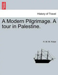 A Modern Pilgrimage. a Tour in Palestine. - Paperback