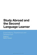 Study Abroad and the Second Language Learner: Expectations, Experiences and Development - Paperback