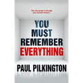 You Must Remember Everything - Paperback