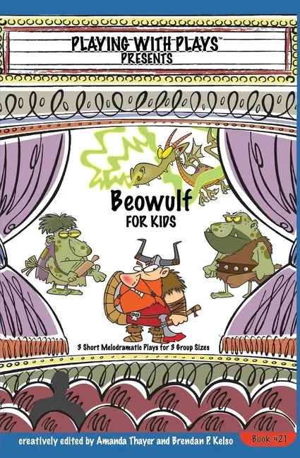 Beowulf for Kids: 3 Short Melodramatic Plays for 3 Group Sizes - Paperback