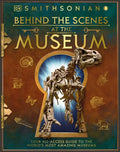 Behind the Scenes at the Museum: Your All-Access Guide to the World's Amazing Museums - Hardcover