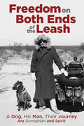 Freedom on Both Ends of the Leash: A Dog, His Man, Their Journey - Paperback