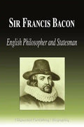 Sir Francis Bacon - English Philosopher and Statesman (Biography) - Paperback