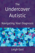 The Undercover Autistic: Navigating Your Diagnosis - Paperback