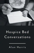 Hospice Bed Conversations - Paperback