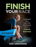 Finish YOUR Race - Actionbook: Empower Your Life with Strategies from a Cancer Survivor - Paperback