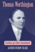 Thomas Worthington: Father of Ohio Statehood - Paperback
