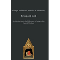 Being and God: An Introduction to the Philosophy of Being and to Natural Theology - Hardcover