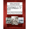 Transallegania, Or, the Groans of Missouri: A Poem. - Paperback