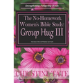 The No-Homework Women's Bible Study: Group Hug III - Paperback