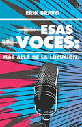 Esas Voces: Más Allá de la Locución - Paperback