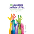 Reenvisioning the Material Past: How to Educate and Engage Modern Students Using Visual Culture - Paperback