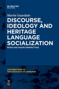 Discourse, Ideology and Heritage Language Socialization: Micro and Macro Perspectives - Paperback