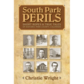 South Park Perils: Short Ropes and True Tales of Historic Park County Colorado - Paperback