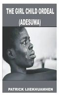 The Girl Child Ordeal (Adesuwa) - Paperback