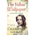 The Yellow Wallpaper and Other Stories - Hardcover