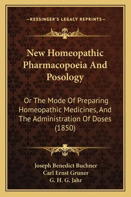 New Homeopathic Pharmacopoeia and Posology: Or the Mode of Preparing Homeopathic Medicines, and the Administration of Doses (1850) - Paperback