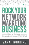 Rock Your Network Marketing Business: How to Become a Network Marketing Rock Star - Paperback