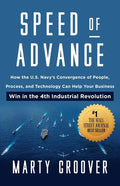 Speed of Advance: How the U.S. Navy's Convergence of People, Process, and Technology Can Help Your Business Win in the 4th Industrial Revolution - Paperback