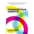 Perspective Agents: A Human Guide to the Autonomous Age - Paperback
