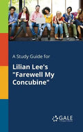 A Study Guide for Lilian Lee's "Farewell My Concubine" - Paperback