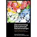 Decolonizing Educational Relationships: Practical Approaches for Higher and Teacher Education - Hardcover