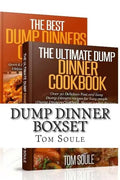 Dump Dinner Boxset: The Ultimate Dump Dinner Cookbook + the Best Dump Dinners Cookbook: Quick & Easy Dump Dinner Recipes for Busy People ( - Paperback
