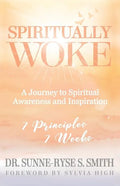 Spiritually Woke: A Journey to Spiritual Awareness and Inspiration - Paperback