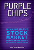 Purple Chips: Winning in the Stock Market with the Very Best of the Blue Chip Stocks - Hardcover