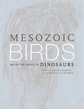Mesozoic Birds: Above the Heads of Dinosaurs - Hardcover