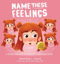 Name These Feelings: A Fun & Creative Picture Book to Guide Children Identify & Understand Emotions & Feelings Anger, Happy, Guilt, Sad, Confusion, .. - Hardcover