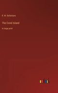 The Coral Island: in large print - Hardcover