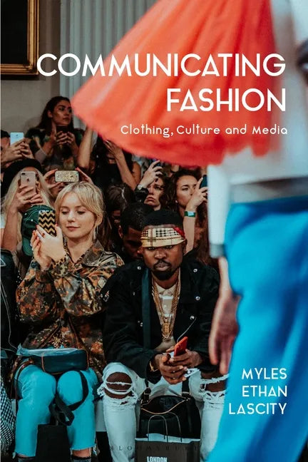 Communicating Fashion: Clothing, Culture, and Media - Paperback